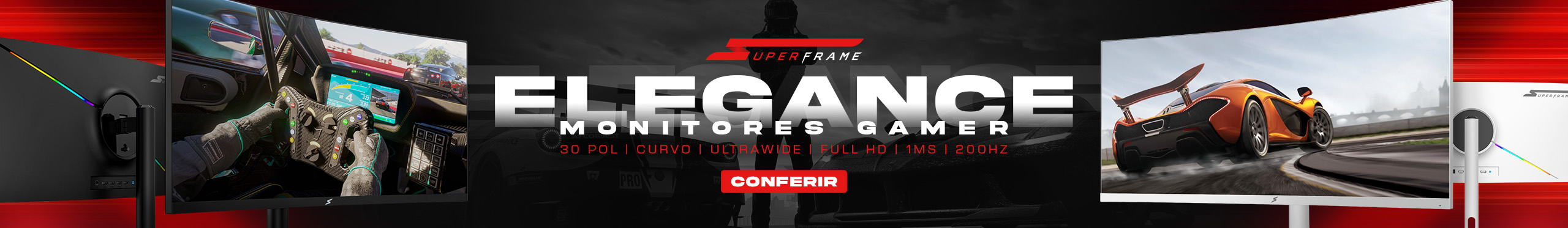 Monitor SuperFrame Elegance | A melhor experiência gamer. Clica!
