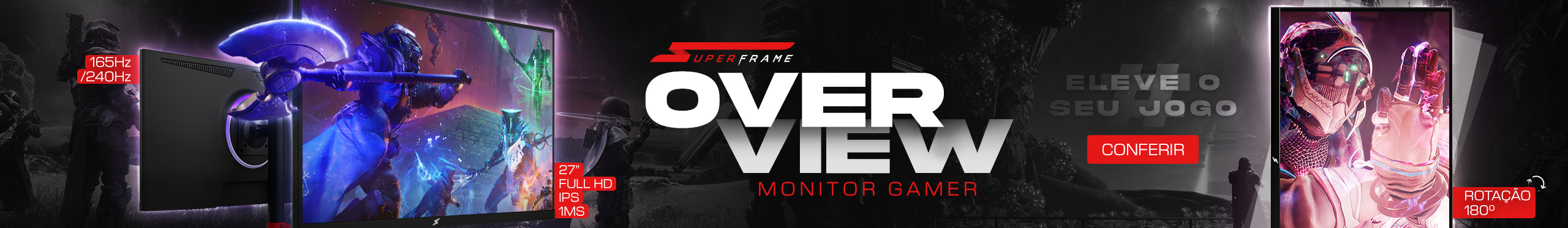 Monitor Overview | Tenha a melhor qualidade para suas gameplays. Saiba mais!