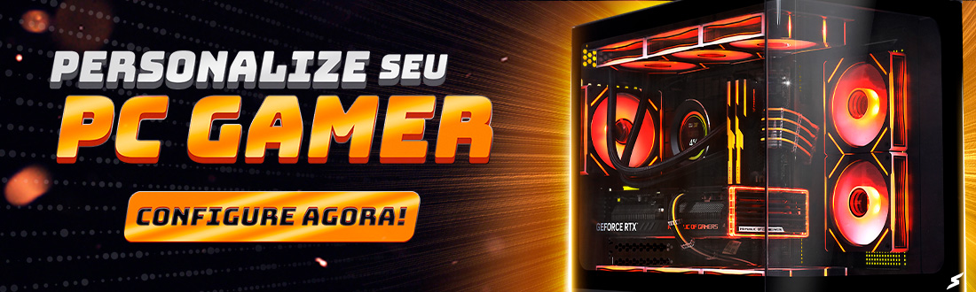 Personalize agora mesmo seu PC Gamer - Confira!