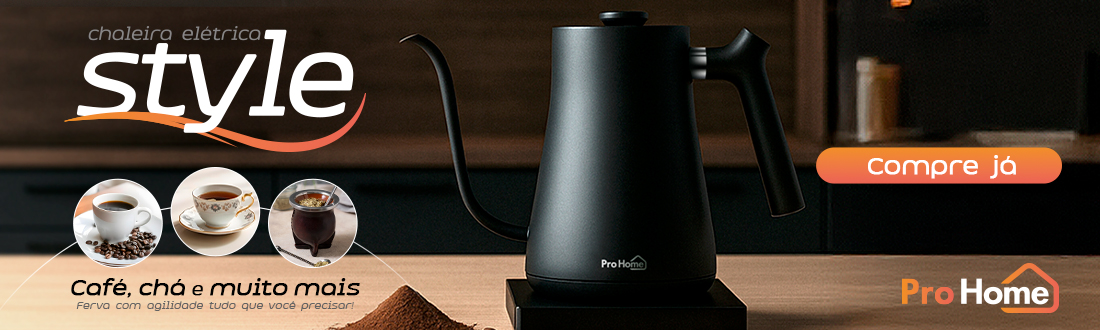 Chaleira Pro Home Style | Mais agilidade no dia a dial. Clica!