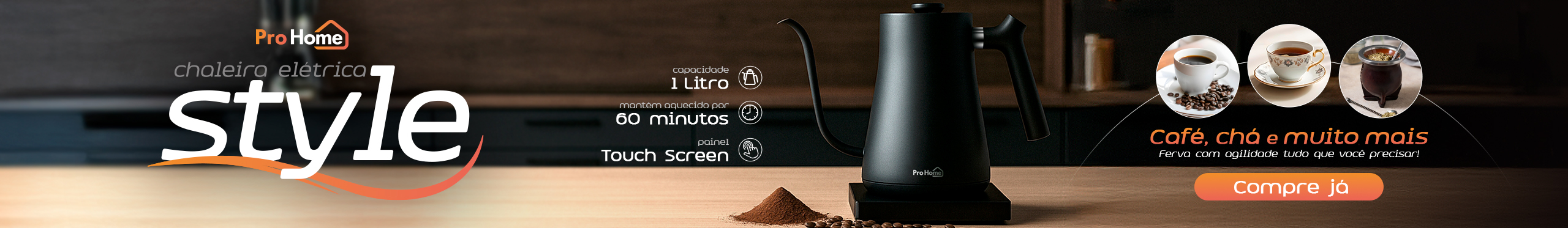 Chaleira Pro Home Style | Mais agilidade no dia a dial. Clica!