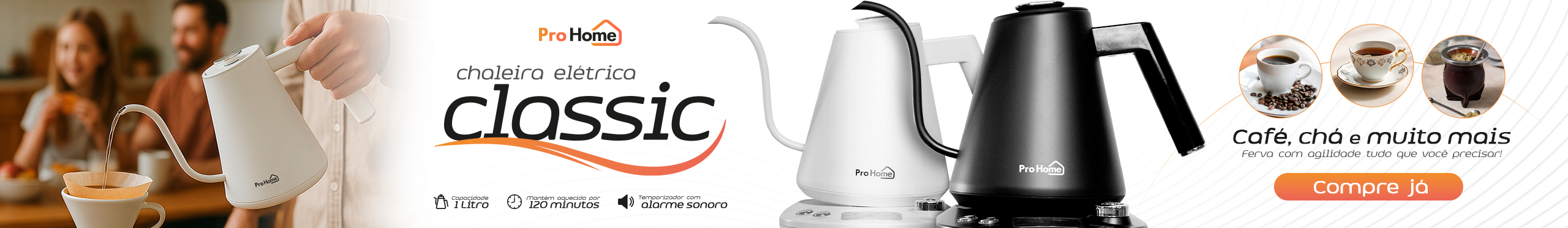 Chaleira Pro Home Classic | Mais agilidade no dia a dial. Clica!