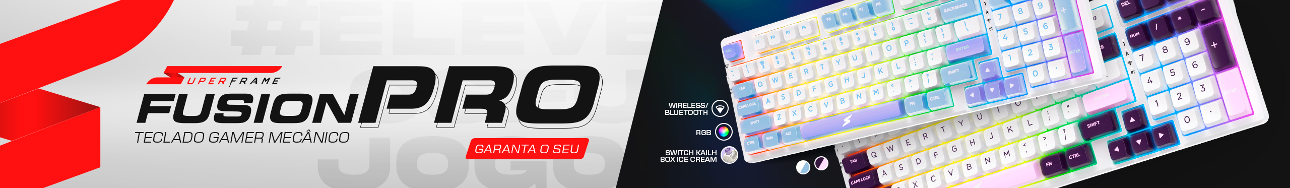 Teclados SuperFrame Fusion Pro | Excelência em cada tecla. Clica!