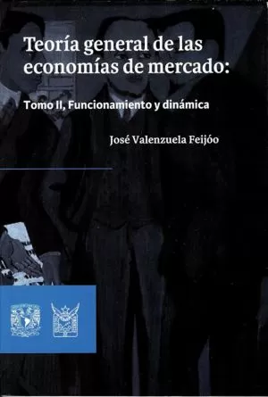 Carátula de Teoría general de las economías de mercado, Tomo II Funcionamiento y dinámica
