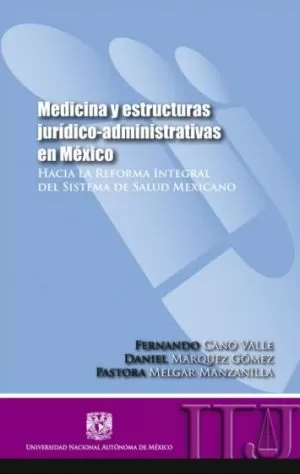 Carátula de Medicina y estructuras jurídico-administrativos en México.
