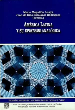 Carátula de América Latina y su episteme analógica