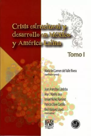 Carátula de Crisis estructural y desarrollo en México y América Latina. Tomo I