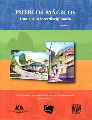 Carátula de Pueblos mágicos. Una visión interdisciplinaria. Volumen II