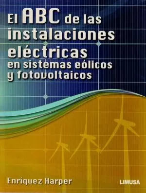 Carátula de El ABC de las instalaciones eléctricas en sistemas eólicos y fotovoltáicos