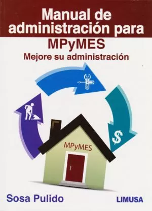 Carátula de Manual de Administración MPyMES. Mejore su administración