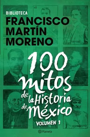 Carátula de 100 mitos de la historia de México 1