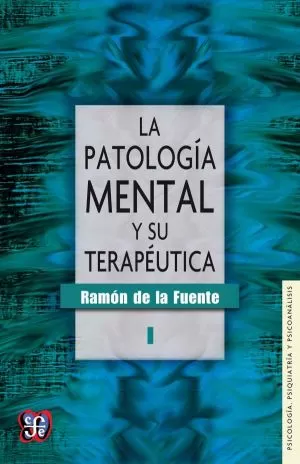 Carátula de La patología mental y su terapéutica I