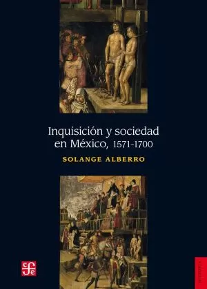 Carátula de Inquisición y sociedad en México, 1571-1700