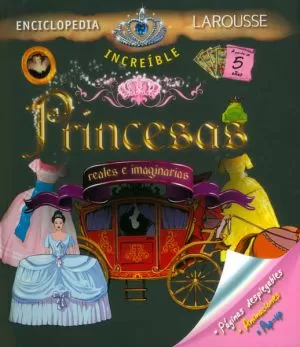Carátula de Enciclopedia Increíble Larousse. Princesas reales e imaginarias