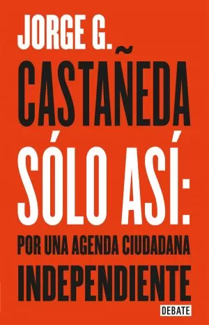 Carátula de Sólo así: Por una agenda ciudadana independiente