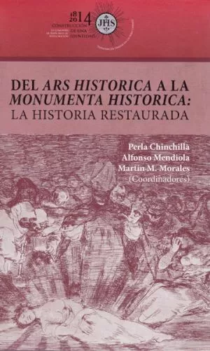 Carátula de Del ars historica a la monumenta historica: La historia restaurada