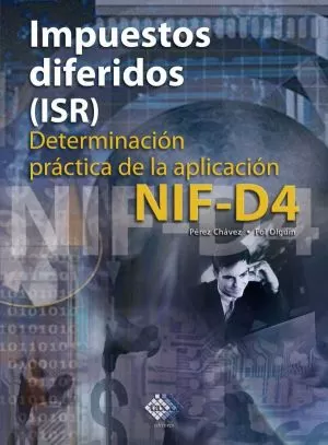 Carátula de Impuestos diferidos (ISR). Determinación práctica de la aplicación NIF - D4