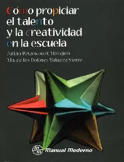 Carátula de Cómo propiciar el talento y la creatividad en la escuela