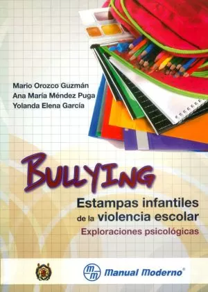 Carátula de Bullying. Estampas infantiles de la violencia escolar. Exploraciones psicológicas