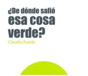 Carátula de ¿De dónde sacaste esa coza verde?