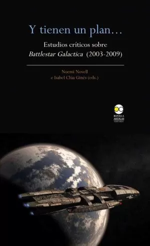 Carátula de Y tienen un plan... Estudios críticos sobre BattlestarGalactica (2003-2009)