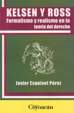 Carátula de Kelsen y Ross, formalismo y realismo en la teoría del derecho