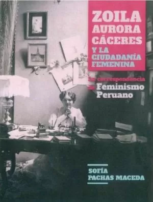 Carátula de Zoila Aurora Cáceres y la ciudadanía femenina