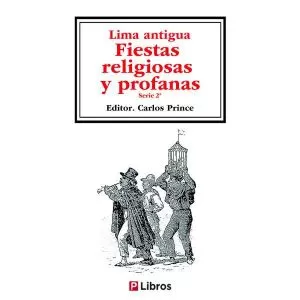 Carátula de Lima Antigua. Festejos religiosos y profanos