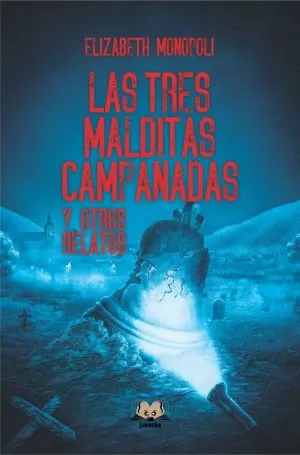 Carátula de Las tres malditas campanadas y otros relatos