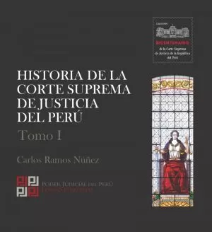Carátula de Historia de la Corte Suprema de Justicia del Perú (t.1)