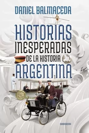 Carátula de Historias inesperadas de la historia argentina