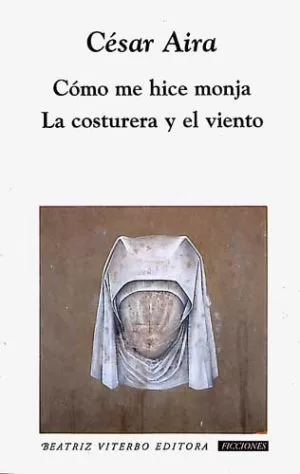 Carátula de Cómo me hice monja. La costurera y el viento
