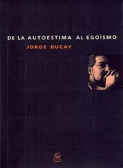 Carátula de De la autoestima al egoísmo