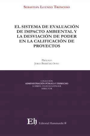 Carátula de El sistema de evaluación de impacto ambiental y la desviación de poder en la calificación de proyectos