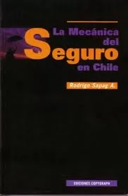 Carátula de La mecánica del seguro en Chile
