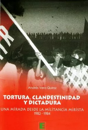 Carátula de Tortura, clandestinidad y dictadura