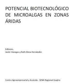 Carátula de Potencial biotecnológico de microalgas en zonas árida
