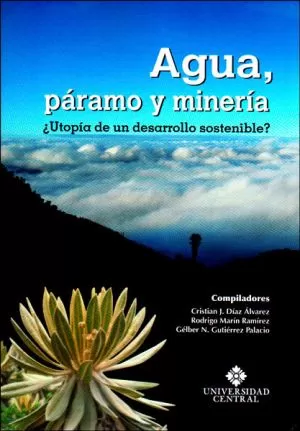 Carátula de Agua, páramo y minería: ¿utopía de un desarrollo sostenible?