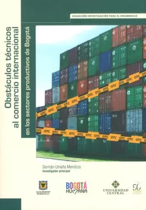 Carátula de Obstáculos técnicos al comercio internacional en los sectores productivos de Bogotá