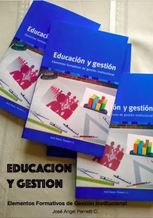 Carátula de Educación y Gestión: El Componente Formativo de la Gestión Institucional