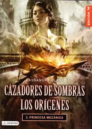 Carátula de Cazadores de Sombras Los Orígenes 3. Princesa Mecánica