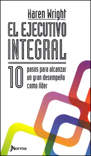 Carátula de Ejecutivo integral. Díez pasos para alcanzar un gran desempeño como lider
