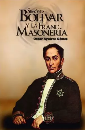 Carátula de Simon Bolivar y la Francmasoneria