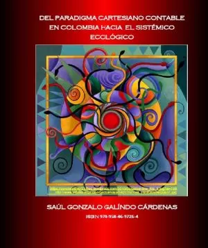 Carátula de Del Paradigma Cartesiano Contable en Colombia hacia el Sistémico Ecológico