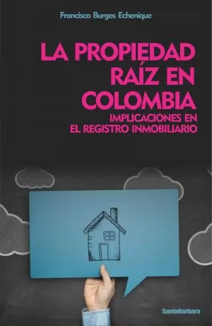 Carátula de La propiedad raíz en Colombia