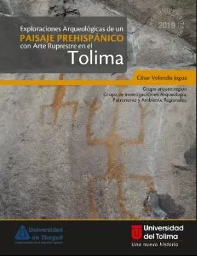 Carátula de Exploraciones arqueológicas de un paisaje prehispánico con arte rupestre en el Tolima