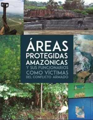 Carátula de Áreas protegidas amazónicas y sus funcionarios como víctimas del conflicto