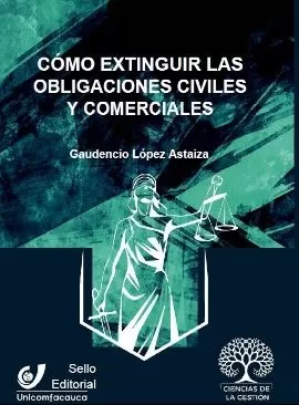 Carátula de Cómo extinguir las obligaciones civiles y comerciales