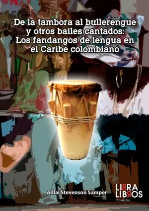 Carátula de De la tambora al Bullerengue y otros bailes cantados