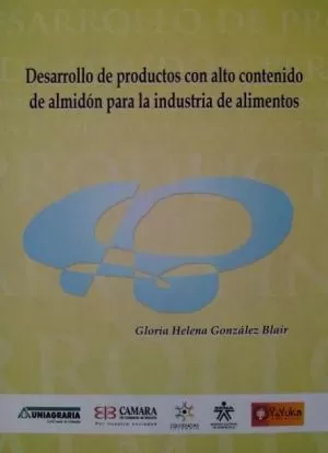 Carátula de Desarrollo de productos con alto contenido de almidón para la industria de alimentos